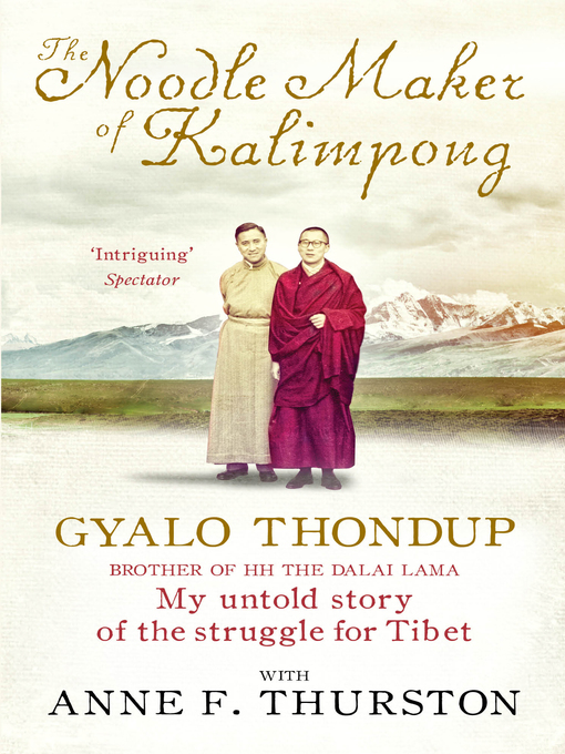 Title details for The Noodle Maker of Kalimpong by Anne F. Thurston - Wait list